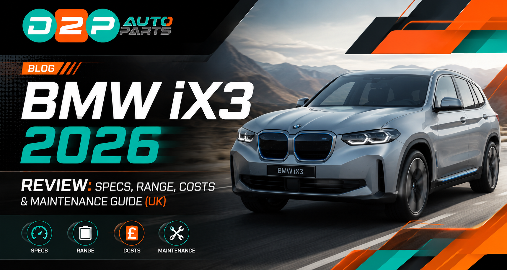 BMW iX3 2026 Review: Specs, Range, Costs & Maintenance Guide (UK)