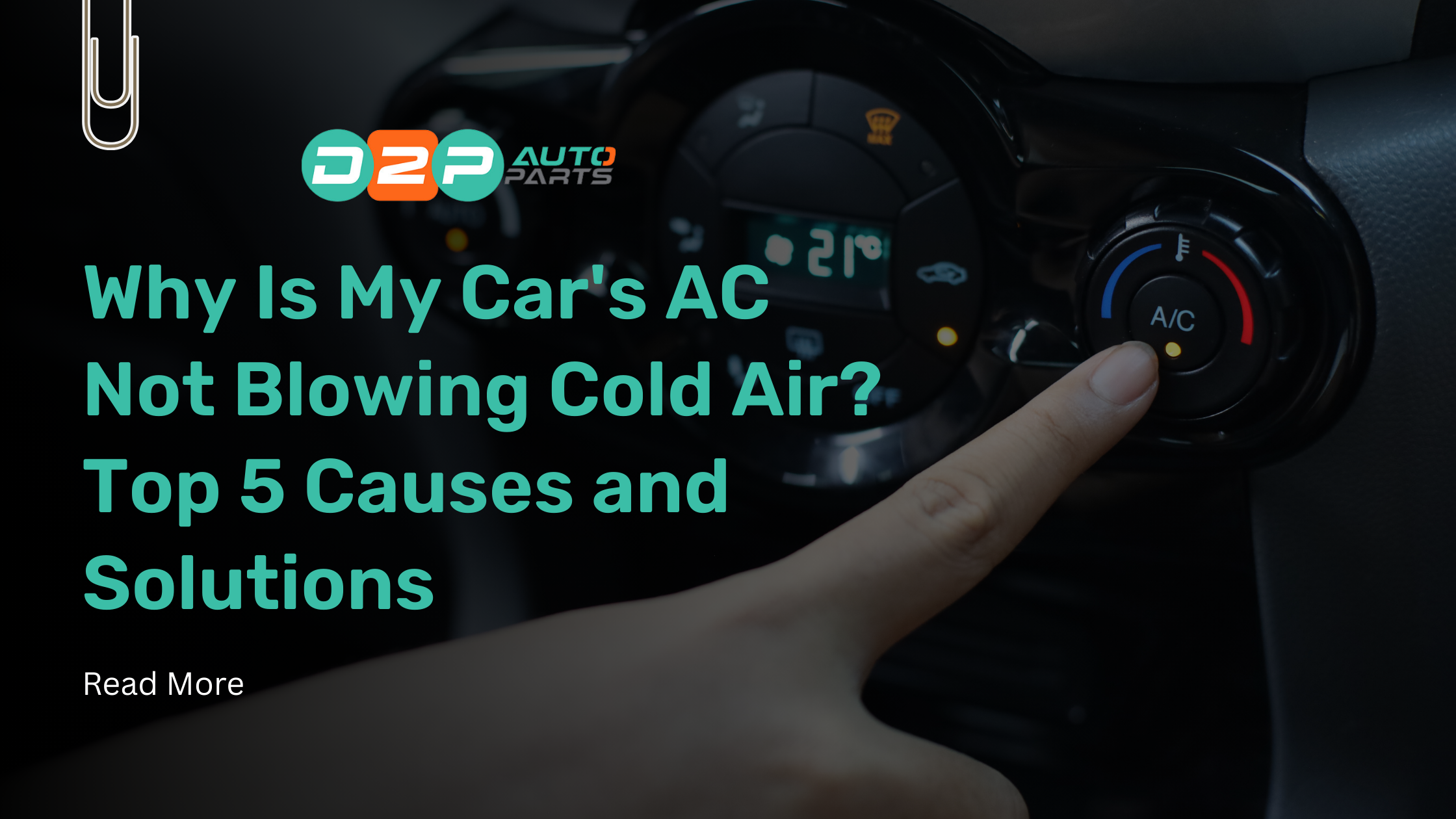 Car AC Not Blowing Cold Air? Top 5 Causes | D2P Auto Parts