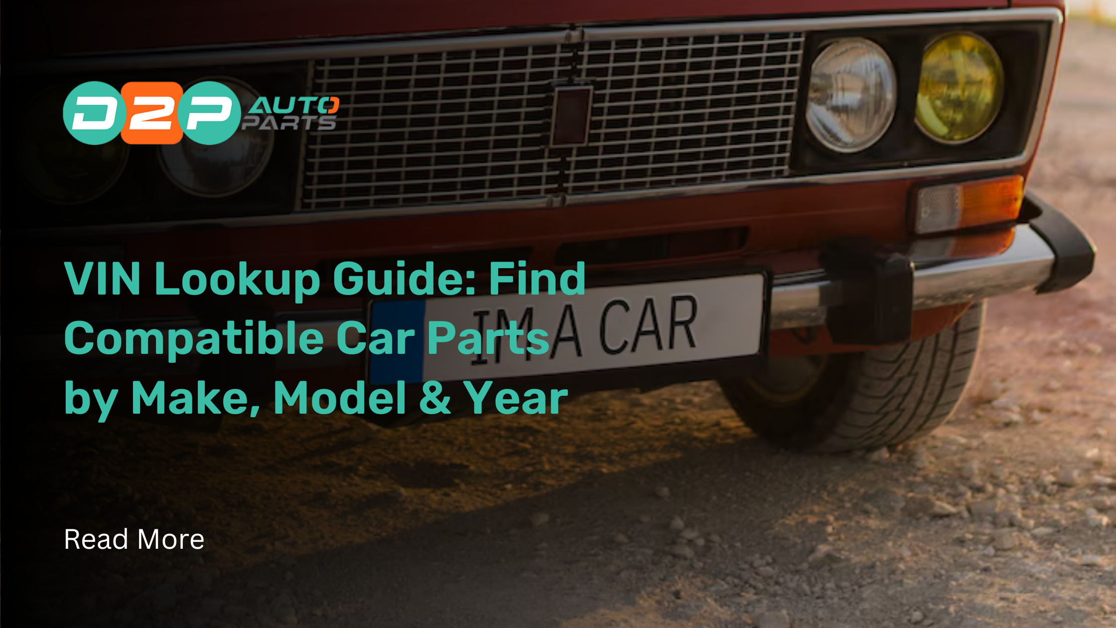 VIN Lookup Guide: Find Compatible Car Parts by Make, Model & Year | D2P