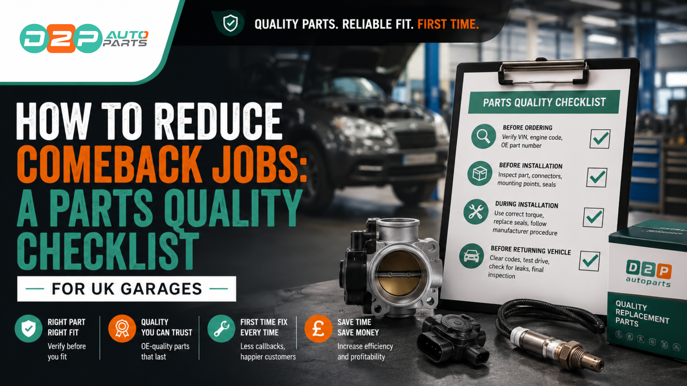 How to Reduce Comeback Jobs: A Parts Quality Checklist for UK Garages