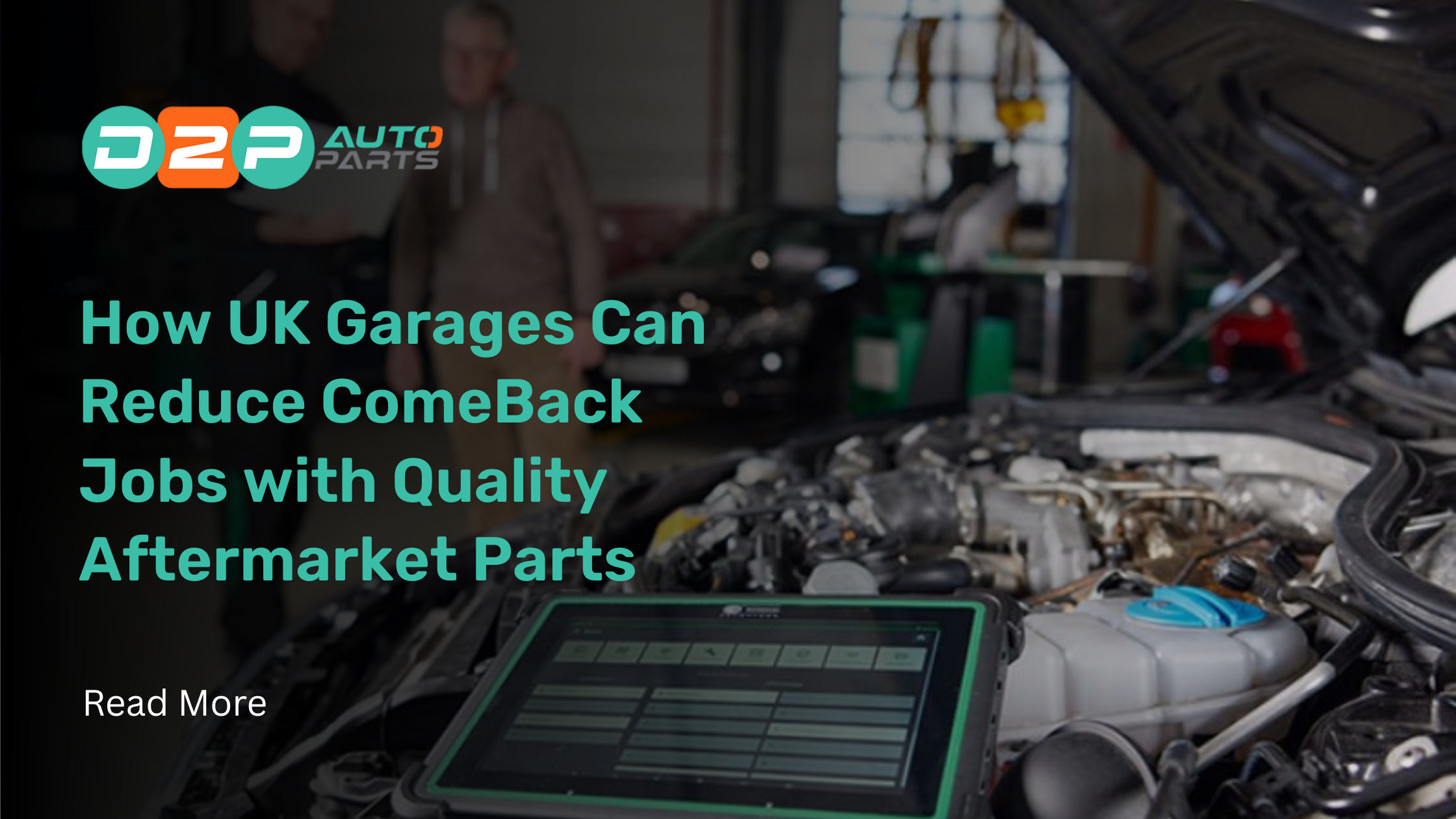 How UK Garages Can Reduce ComeBack Jobs with Quality Aftermarket Parts